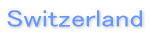 �X�C�X Switzerland �@
